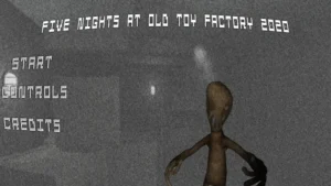 Five Nights At Old Toy Factory